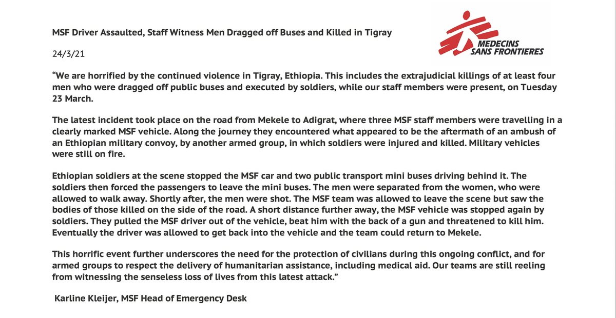 MSF: We are horrified by the continued violence in Tigray , Ethiopia. This includes the extrajudicial killings of at least 4 men who were dragged off public buses & executed by soldiers, while our staff members were present, on Tuesday 23 March    